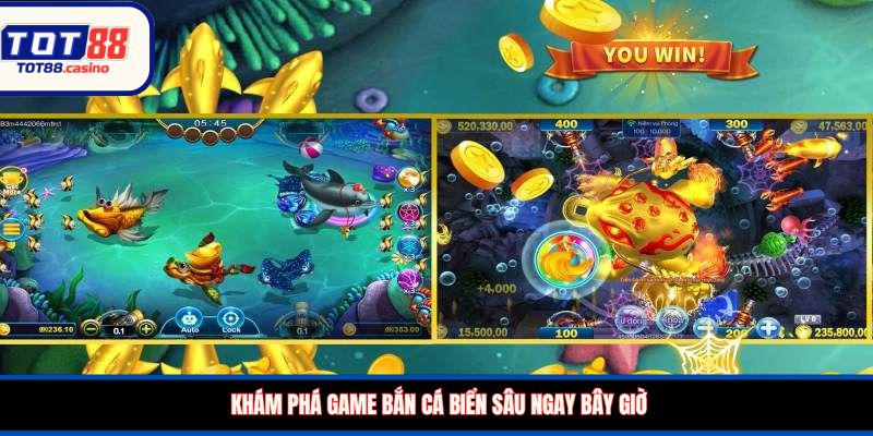 Khám phá game bắn cá biển sâu ngay bây giờ