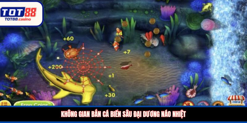 Không gian bắn cá biển sâu đại dương náo nhiệt