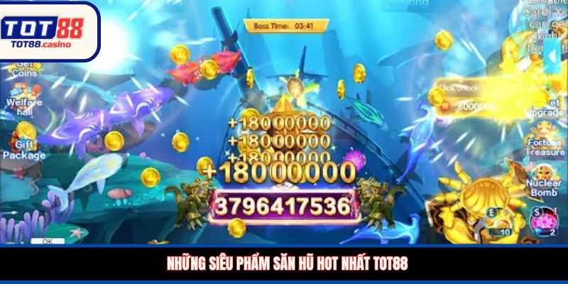 Những siêu phẩm săn hũ hot nhất TOT88