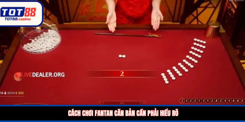Cách chơi Fantan căn bản cần phải hiểu rõ