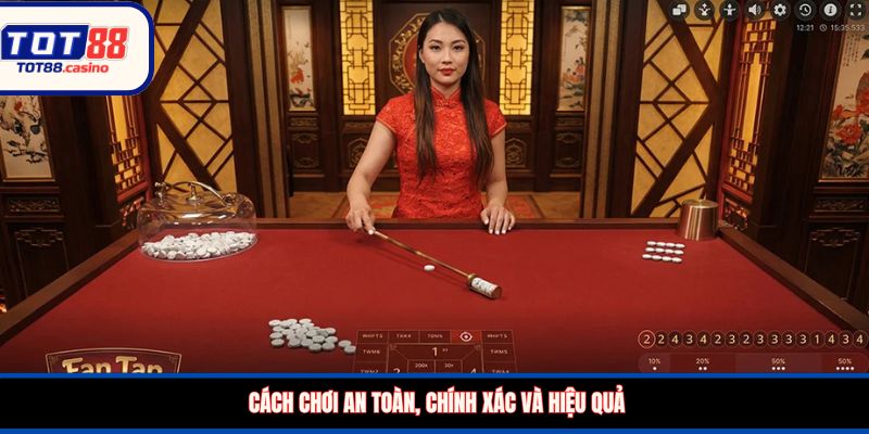 Cách chơi an toàn, chính xác và hiệu quả