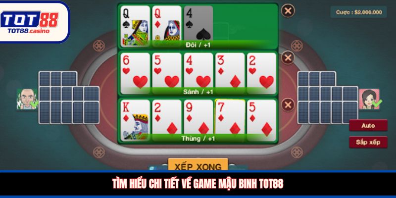 Tìm hiểu chi tiết về game Mậu Binh TOT88