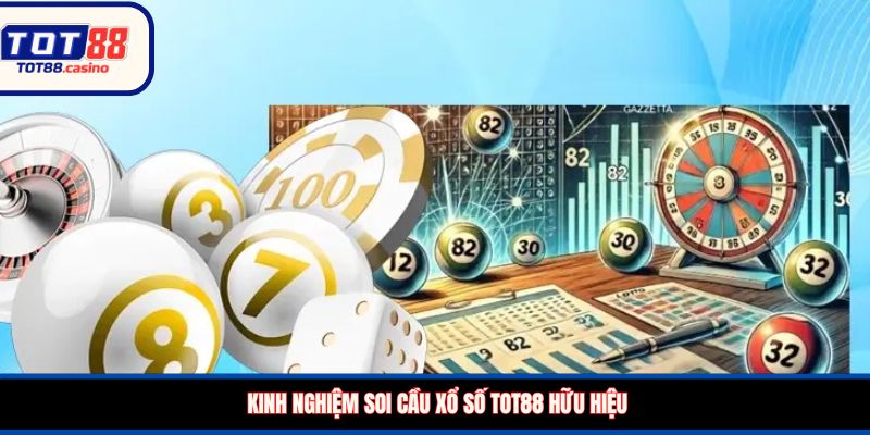 Kinh nghiệm soi cầu xổ số TOT88 hữu hiệu